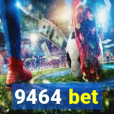 9464 bet